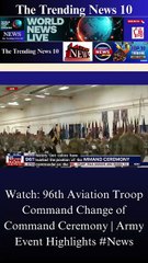 Watch: 96th Aviation Troop Command Change of Command Ceremony | Army Event Highlights #News