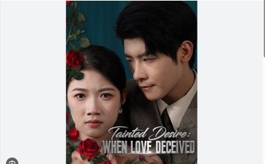 Tainted Desire: When Love Deceived (NEW) - FULL [Eng Sub]