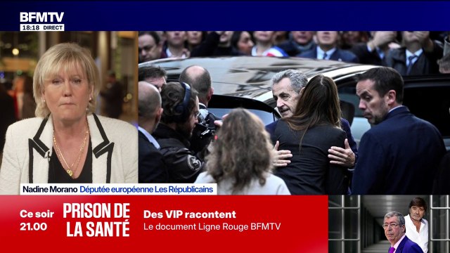Incarcération de Nicolas Sarkozy: C'est un citoyen comme les autres, mais pas en dessous des autres non plus , explique Nadine Morano, députée européenne LR