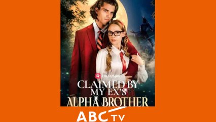 🎁🔥[Hot 2025]Claimed By My EX's Alpha Brother💒ABC TV-Toptrending⭐⭐⭐⭐⭐