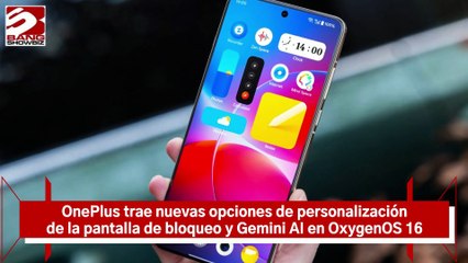 OnePlus trae nuevas opciones de personalización de la pantalla de bloqueo y Gemini AI en OxygenOS 16