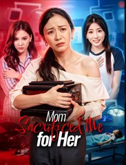 Mom Sacrificed Me for Her - Drama FULL MOVIES ENGLISH SUB