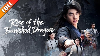 Rise Of The Banished Dragon - Full Episodes