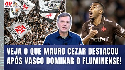 "O VASCO é UM DOS MELHORES TIMES do 2º TURNO! E a TORCIDA ontem..." Mauro Cezar | 2x0 no Fluminense