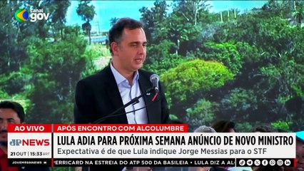 Lula se reúne com Alcolumbre e adia anúncio de indicação ao STF | TEMPO REAL