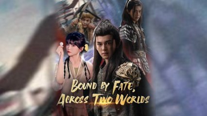 Bound By Fate Across Two Worlds
