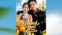 Found You My Warmth - Full Episodes