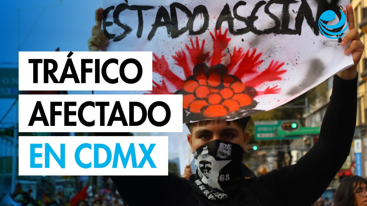 Movilizaciones y afectaciones viales en la Ciudad de México