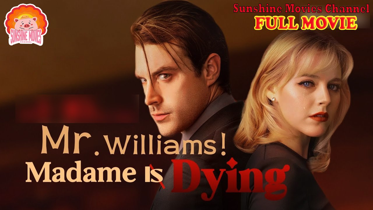 💖Mr. Williams! Madame Is Dying #Full 🐽 Top Movie 2025 - Sunshine Movies Channel