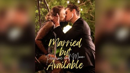 Hot 🔥 Married But Available Perfume And Moon _ Free - Full Movie