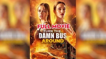 [Hot 2025🔥] That Damn Bus Better Turn Around [NEW] - FULL MOVIE 2025_DRW