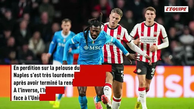 Naples sombre sur la pelouse du PSV Eindhoven, l'Inter Milan en balade contre l'Union Saint-Gilloise - Foot - Ligue des champions