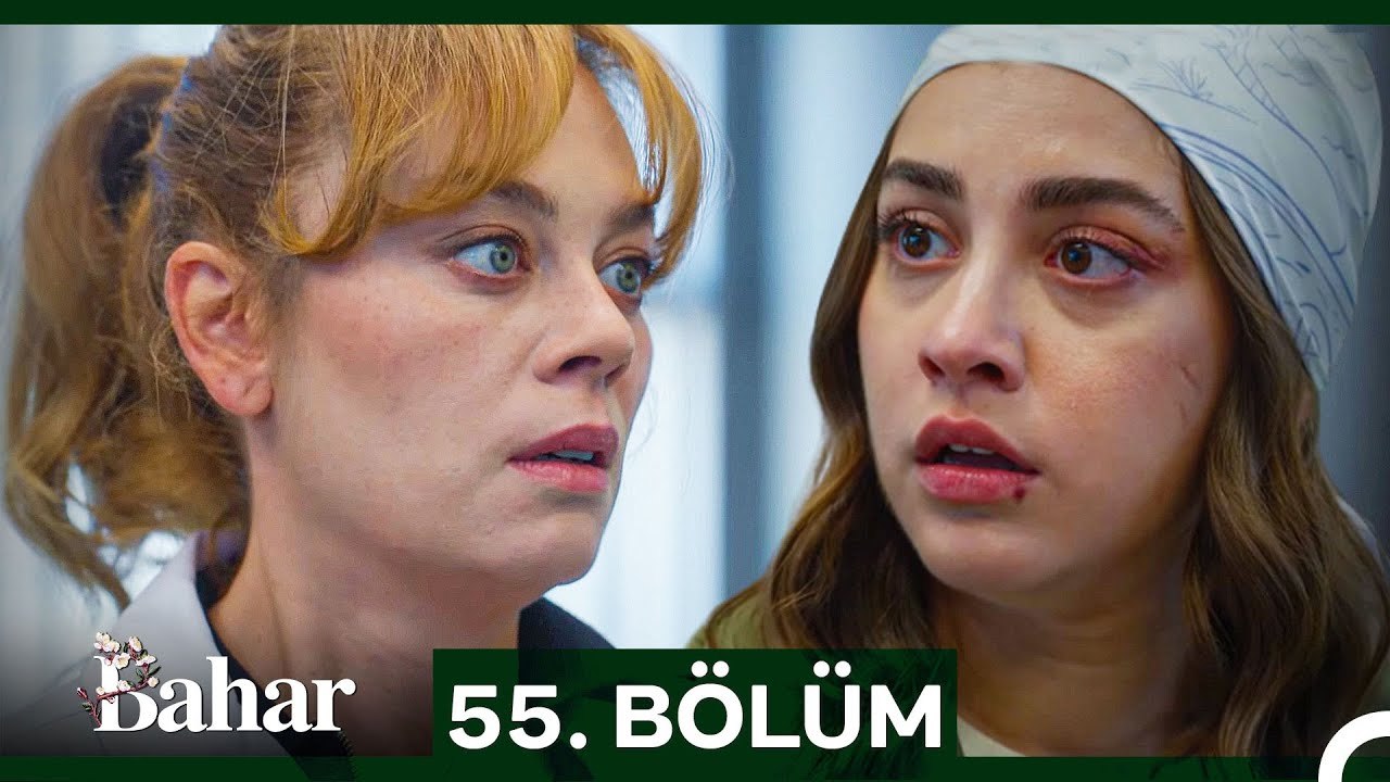 Bahar 55. Bölüm