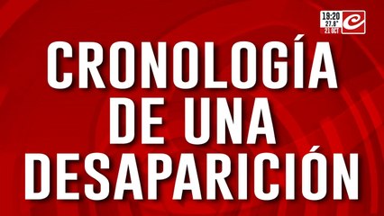 Cronología de una desaparición: el paso a paso que sigue la investigación