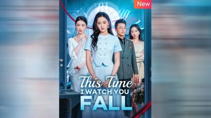 This Time I Watch You Fall Full Movie