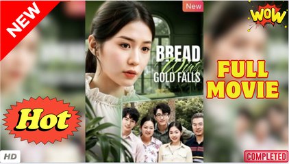 Bread Wins Gold Falls (NEW) - FULL [Eng Sub] - Video Dailymotion