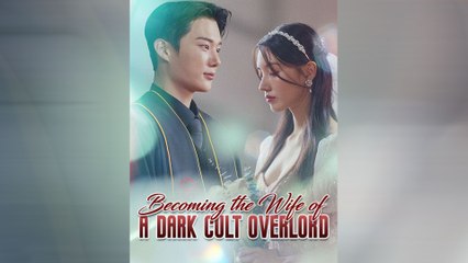 Becoming the Wife of a Dark Cult Overlord - FULL MOVIES ENGLISH SUB