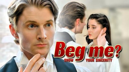 Beg me Sure...kiss me first