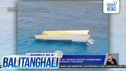 Hinihinalang debris mula sa Chinese rocket, narekober sa dagat sa bahagi ng Bataraza, Palawan | Balitanghali