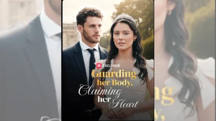 Guarding Her Body, Claiming Her Heart #FullMovie