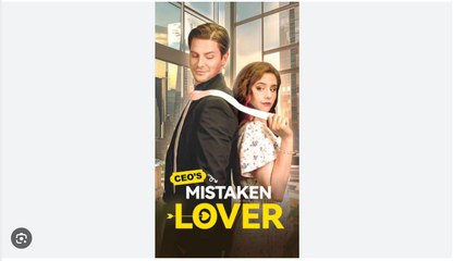 CEO's Mistaken Lover Full Chinese Drama - English Sub
