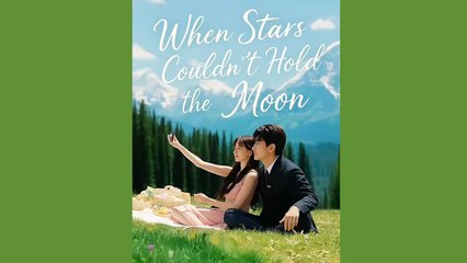 When Stars Couldn't Hold The Moon S - Full Movie