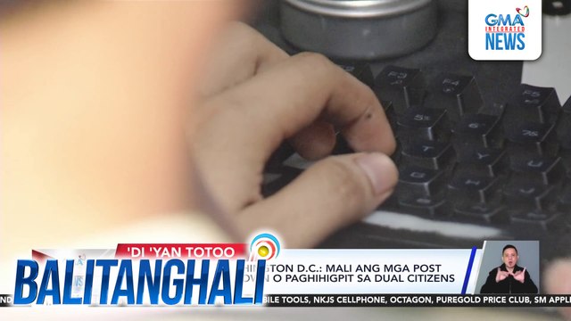 PHL Embassy sa Washington D.C. - Mali ang mga post tungkol sa crackdown o paghihigpit sa dual citizens sa Amerika | Balitanghali