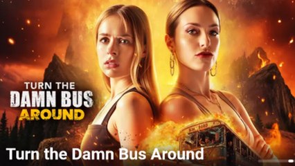 Stop The Bus And Turn Around - Full Movie