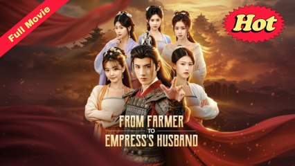 From Farmer To Empress's Husband - Full Episodes