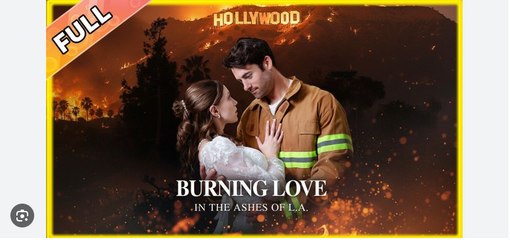 Burning Love In The Ashes Of LA Full Movies English Sub