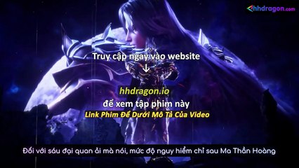 Thần Ấn Vương Toạ Tập 182 Vietsub Thuyết Minh Tiếng Việt