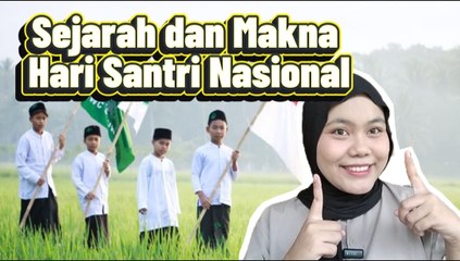 Begini Sejarah dan Makna Hari Santri Nasional