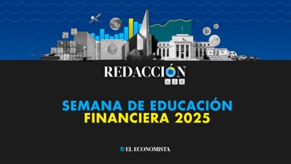 Semana de Educación Financiera 2025: Impulsa tu Conocimiento Financiero 📈