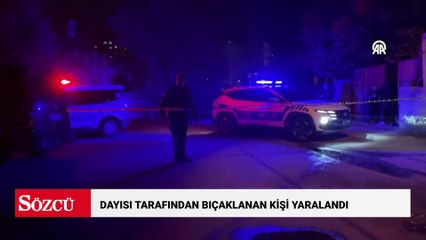 Dayısı tarafından bıçaklanan kişi yaralandı
