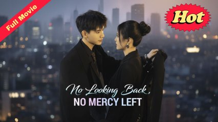 [EngSub] No Looking Back No Mercy Left