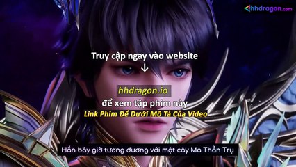 Thần Ấn Vương Toạ Tập 183 Vietsub Thuyết Minh Tiếng Việt