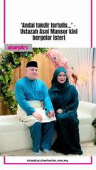 'Andai takdir tertulis...' -  Ustazah Asni Mansor kini bergelar isteri