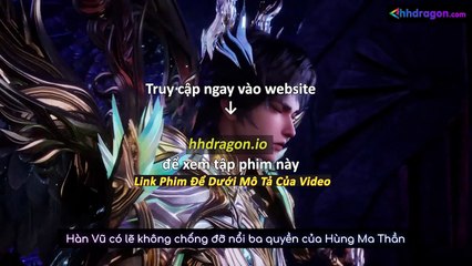 Thần Ấn Vương Toạ Tập 183 Vietsub Thuyết Minh Tiếng Việt