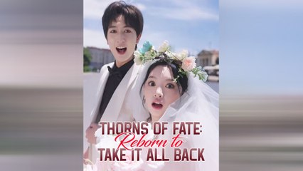 Thorns Of Fate - Reborn To Take It All Back - Full Movie