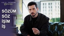 Sözüm Söz, İşim İş - Halil İbrahim Efsanesi