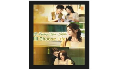 If Loving You Kills I'll Choose Life Chinese Drama - ENGLISH SUB