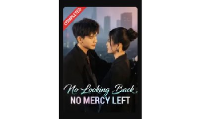 No Looking Back No Mercy Left Chinese Drama - ENGLISH SUB