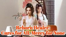 Reborn Healer- Cures for All, Mercy for None #dramabox