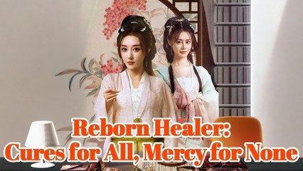 Reborn Healer- Cures for All, Mercy for None #dramabox