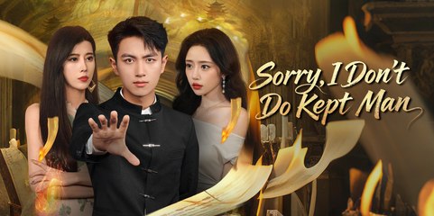 SORRY I DON'T DO KEPT MAN