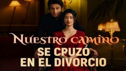 Nuestro camino se cruzó en el divorcio (Doblado) en Español