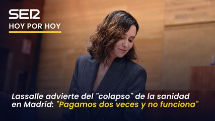 Lassalle advierte del "colapso sistémico" de la sanidad en Madrid: "Estamos pagando dos veces por un servicio que no funciona"
