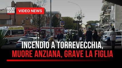 Incendio a Torrevecchia, muore anziana, grave la figlia
