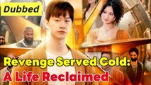 Revenge Served Cold- A Life Reclaimed (DUBBED) #dramabox