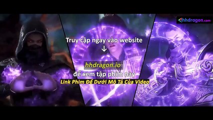 Thần Mộ Tập 56 Vietsub Thuyết Minh Tiếng Việt